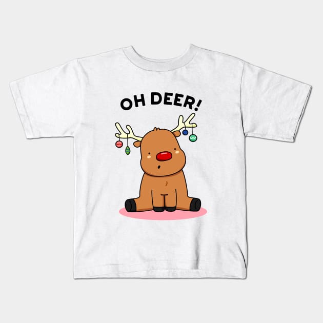 Oh Deer Cute Christmas Reindeer Pun Kids T-Shirt by punnybone